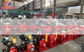 Những quy định về kỹ thuật khi chọn bơm chữa cháy chạy dầu