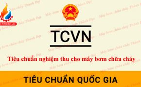 Tiêu chuẩn nghiệm thu máy bơm chữa cháy
