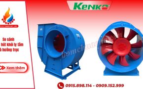 So sánh quạt hút khói ly tâm và hướng trục