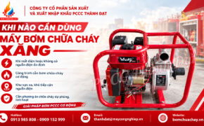 Khi nào nên dùng máy bơm chữa cháy xăng